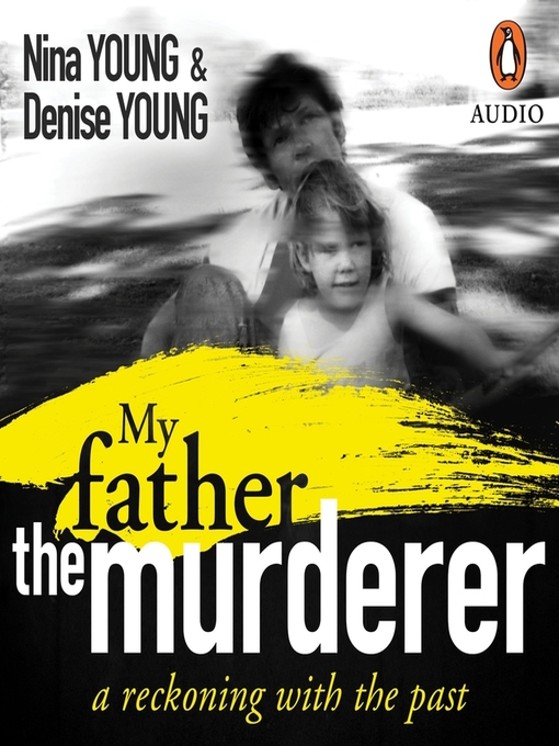 Title details for My Father the Murderer by Nina Young - Available
